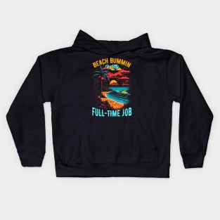 Beach bummin' is my full-time job | Summer Beach lover Funny Kids Hoodie